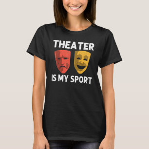 Cool Theater For Men Women Broadway Musical Theatr T-Shirt