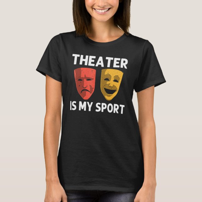 Cool Theater For Men Women Broadway Musical Theatr T-Shirt (Front)