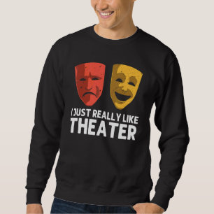 Cool Theatre For Men Women Broadway Musical Theatr Sweatshirt