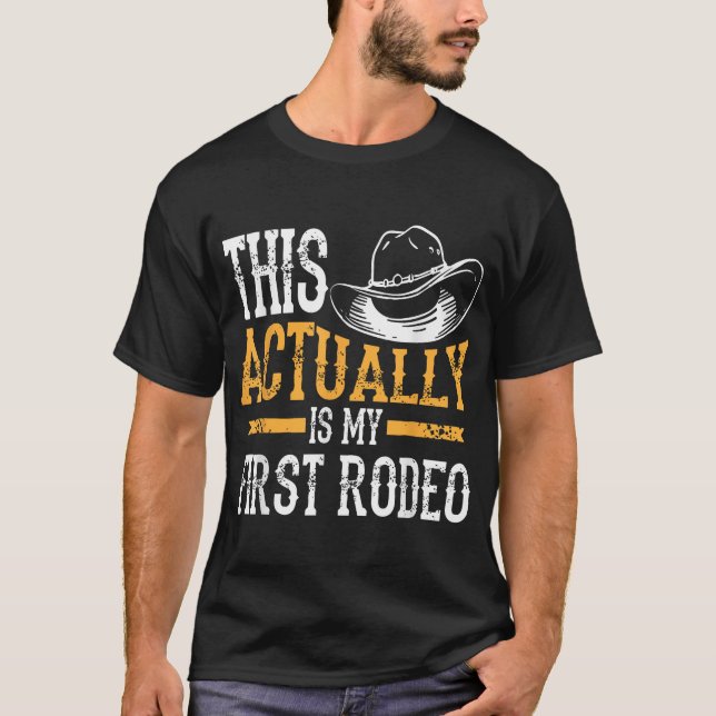 Cool This Actually Is My First Rodeo T-Shirt (Front)