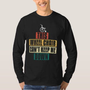 Cool This Wheelchair Cant Keep Me Down Caregivers T-Shirt