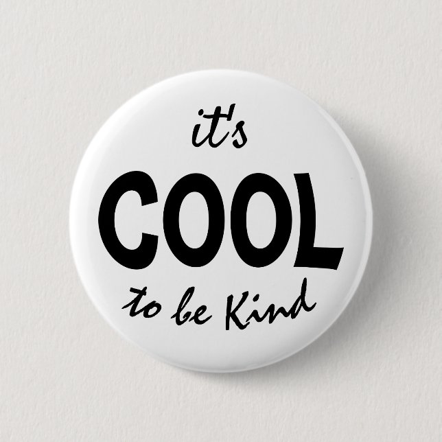 Cool to be kind 2 inch round button (Front)