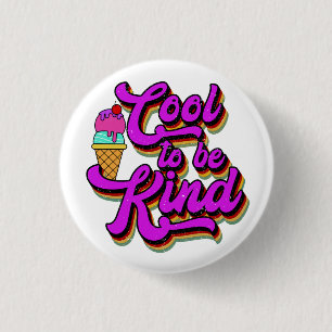 Cool To Be Kind - Ice Cream Vintage Retro Summer 1 Inch Round Button