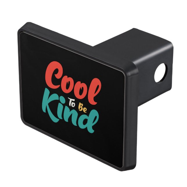 Cool To Be Kind Trailer Hitch Cover (Top Right)