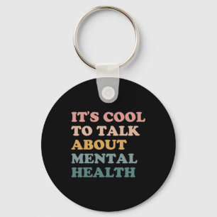 Cool To Talk About Mental Health Awareness Kind Keychain