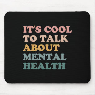 Cool To Talk About Mental Health Awareness Kind Mouse Pad