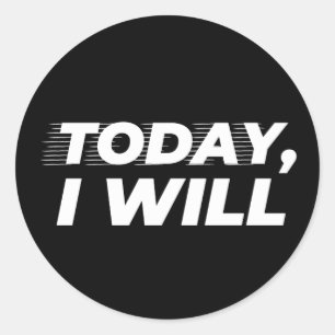 Cool Today I Will Classic Round Sticker