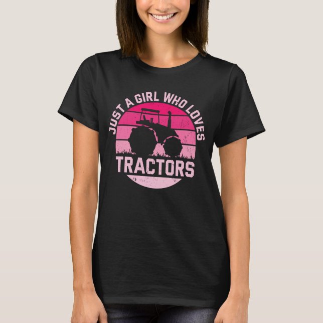 Cool Tractor Lover Just A Girl Who Loves Tractors  T-Shirt (Front)