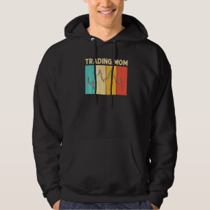 Cool Trading For Mom Mother Stock Traders Day Trad Hoodie