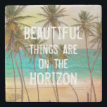 Cool Tropical Hawaiian Beach Palm Trees Stone Coaster<br><div class="desc">A beautiful tropical Hawaiian beach and palm trees with white inspirational writing beautiful things are on the horizon. A cool summer time design . Get this relaxing watercolor tropical beach palm trees design for her on anyone on any occasion. The perfect gift idea.</div>