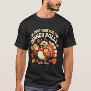 Cool Turkey Lgrim Holding Roll I'm Just Here For T T-Shirt