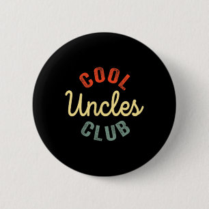 Cool Uncles Club Best Uncle Ever Funny Fathers Day 2 Inch Round Button