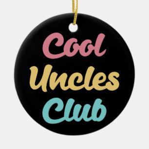 Cool Uncles Club II Ceramic Ornament