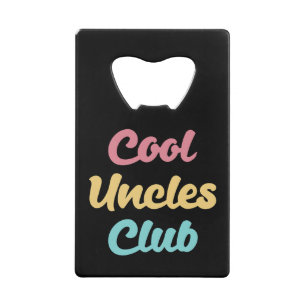 Cool Uncles Club II Credit Card Bottle Opener
