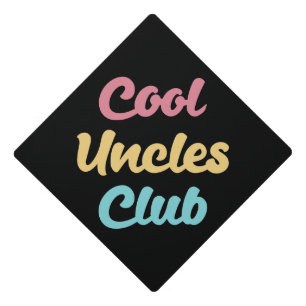 Cool Uncles Club II Graduation Cap Topper