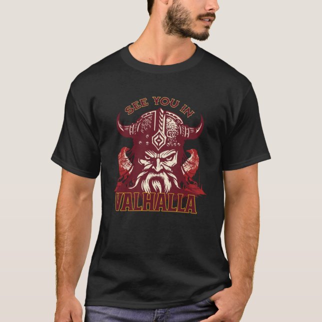 Cool Unique See You in Valhalla Viking For Him T-Shirt (Front)