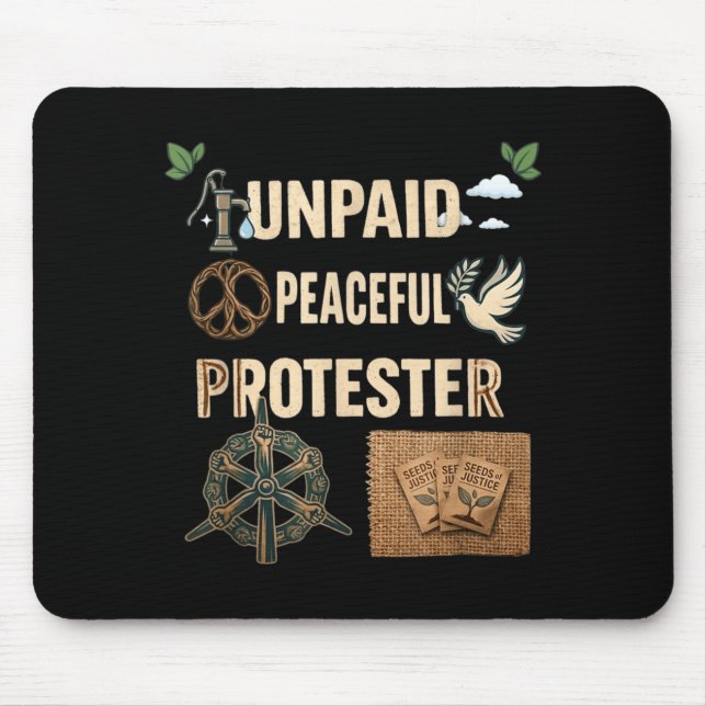 Cool Unpaid Peaceful Protester Unity Change Quote Mouse Pad (Front)