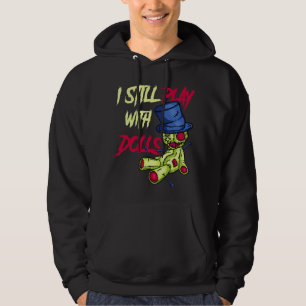 Cool Voodoo Doll Gift Women Funny I Still Play Wit Hoodie