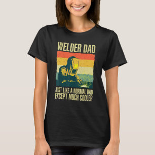 Cool Welding For Men Dad Ironworker Welder Pipefit T-Shirt