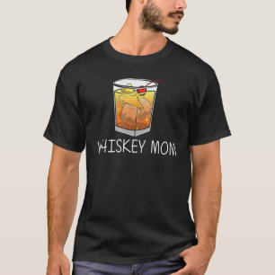 Cool Whiskey For Mom Mother Malt Whisky Alcohol Bo T-Shirt