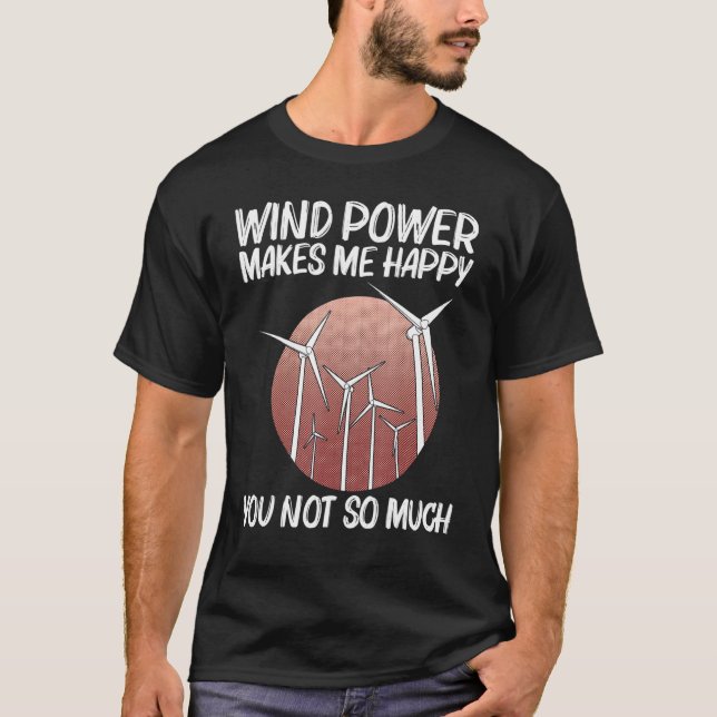 Cool Wind Power For Men Women Wind Turbine Renewab T-Shirt (Front)