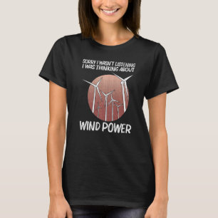 Cool Wind Power For Men Women Wind Turbine Renewab T-Shirt