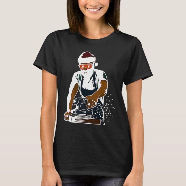 Cool Woodworker Handyman with  Santa Hat T-Shirt (Front)