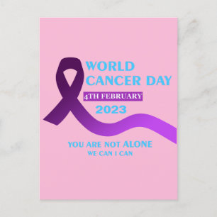 Cool World Cancer Day   You're not Alone Quotes Postcard