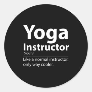 Cool Yoga Instructor Definition Funny Yoga Lover Classic Round Sticker