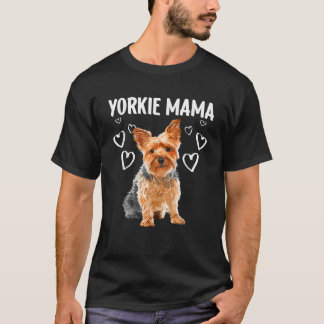 Cool Yorkshire Terrier For Mom Women Dog Mama York T-Shirt