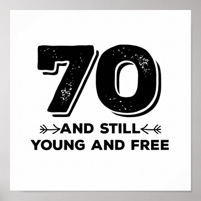 cool young 70th birthday quote sayings poster (Front)