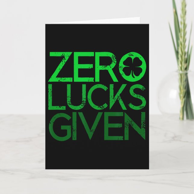 Cool Zero Lucks Given Funny Shamrock Clover St Pat Card (Front)