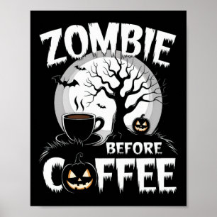 Cool Zombie Before Coffee Halloween Funny  Poster