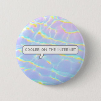 Cooler On The Internet 2 Inch Round Button