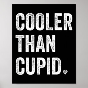 Cooler Than Cupid Funny Boy Valentine Day Poster