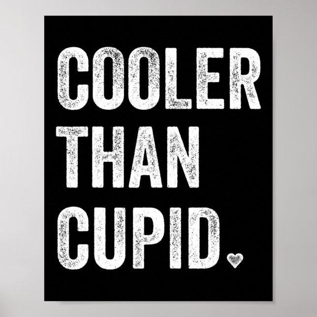 Cooler Than Cupid Funny Boy Valentine Day  Poster (Front)