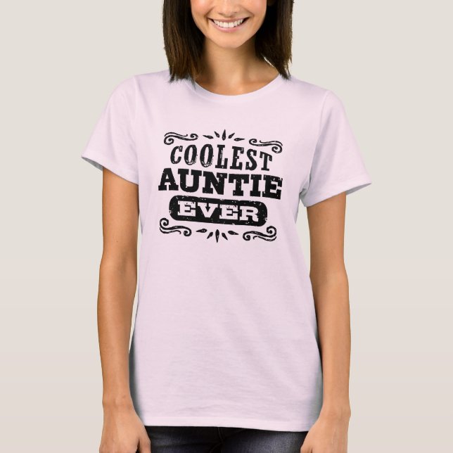 Coolest Auntie Ever T-Shirt (Front)