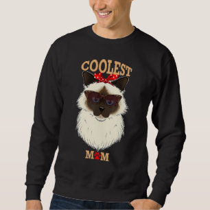 Coolest Cat Mom I Birman Cat Mom I Birman Cat stuf Sweatshirt