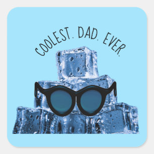 Coolest. Dad. Ever. Sunglasses Ice Cubes Square Sticker
