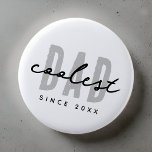 Coolest Dad Since 20XX Modern Simple Preppy 2 Inch Round Button<br><div class="desc">This simple and modern design is composed of san serif typography.</div>