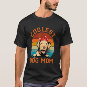 Coolest Dog Mom Chesapeake Bay Retriever Mom T-Shirt