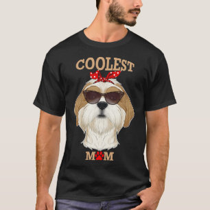 Coolest Dog Mom I Shih Tzu Mom I Shih Tzu T-Shirt