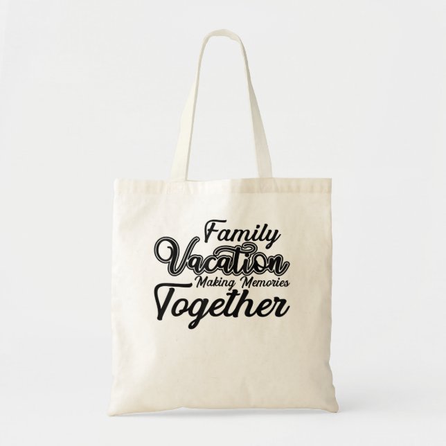 Coolest family vacation making memories together  tote bag (Front)