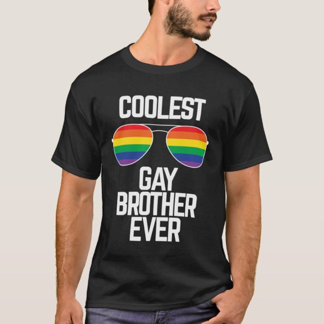 Coolest Gay Brother Ever  Gay Pride T-Shirt (Front)