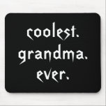 Coolest Grandma Ever Mousepad<br><div class="desc">This funny mousepad features the text: coolest grandma ever. Perfect for the coolest grandmother you know!</div>