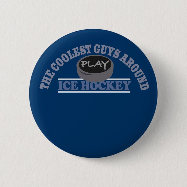 Coolest Guys Play Ice Hockey 2 Inch Round Button (Front)