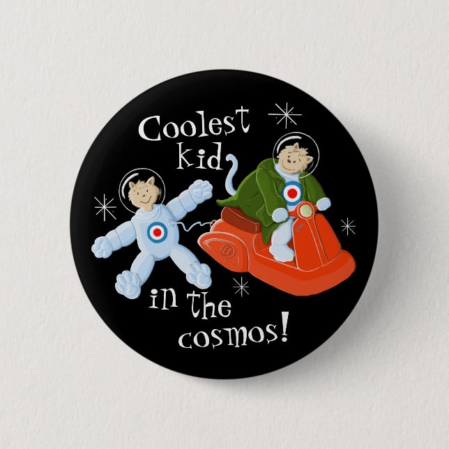 Coolest Kid In The Cosmos! 2 Inch Round Button (Front)