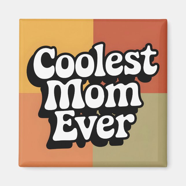 Coolest Mom Ever Retro Groovy Text Magnet (Front)