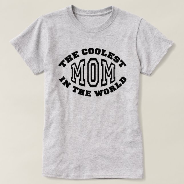 Coolest Mom T-Shirt (Design Front)