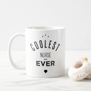 Coolest Nurse ever Coffee Mug